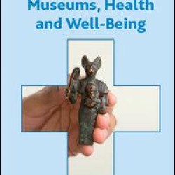 Museums, Health and Well-Being Museums, Health and Well-Being