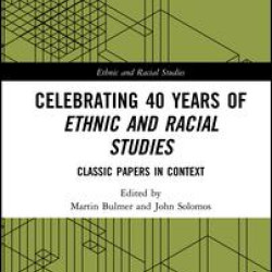 Celebrating 40 Years of Ethnic and Racial Studies Celebrating 40 Years of Ethnic and Racial Studies