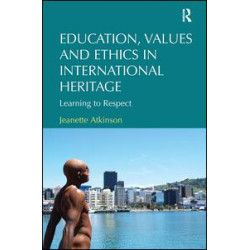 Education, Values and Ethics in International Heritage Education, Values and Ethics in International Heritage