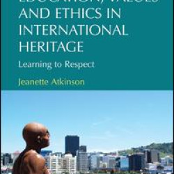 Education, Values and Ethics in International Heritage