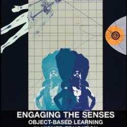 Engaging the Senses: Object-Based Learning in Higher Education Engaging the Senses: Object-Based Learning in Higher Education