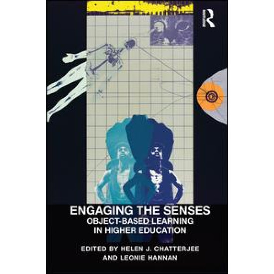 Engaging the Senses: Object-Based Learning in Higher Education Engaging the Senses: Object-Based Learning in Higher Education