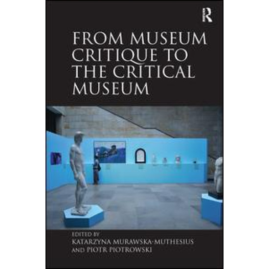 From Museum Critique to the Critical Museum From Museum Critique to the Critical Museum