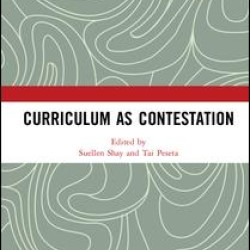 Curriculum as Contestation Curriculum as Contestation