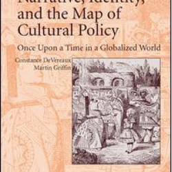Narrative, Identity, and the Map of Cultural Policy Narrative, Identity, and the Map of Cultural Policy