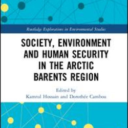 Society, Environment and Human Security in the Arctic Barents Region Society, Environment and Human Security in the Arctic Barents Region