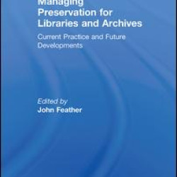 Managing Preservation for Libraries and Archives