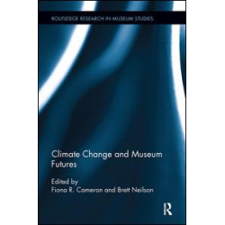Climate Change and Museum Futures Climate Change and Museum Futures