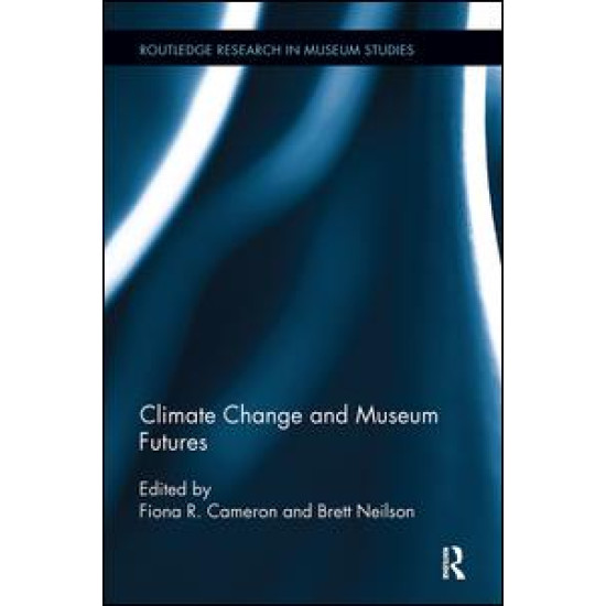 Climate Change and Museum Futures Climate Change and Museum Futures