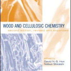 Wood and Cellulosic Chemistry, Revised, and Expanded Wood and Cellulosic Chemistry, Revised, and Expanded