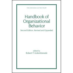 Handbook of Organizational Behavior, Revised and Expanded Handbook of Organizational Behavior, Revised and Expanded