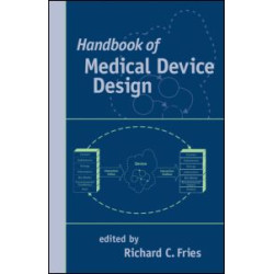 Handbook of Medical Device Design Handbook of Medical Device Design