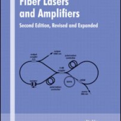 Rare-Earth-Doped Fiber Lasers and Amplifiers, Revised and Expanded Rare-Earth-Doped Fiber Lasers and Amplifiers, Revised and Expanded