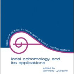 Local Cohomology and Its Applications