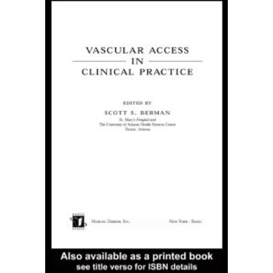 Vascular Access in Clinical Practice Vascular Access in Clinical Practice