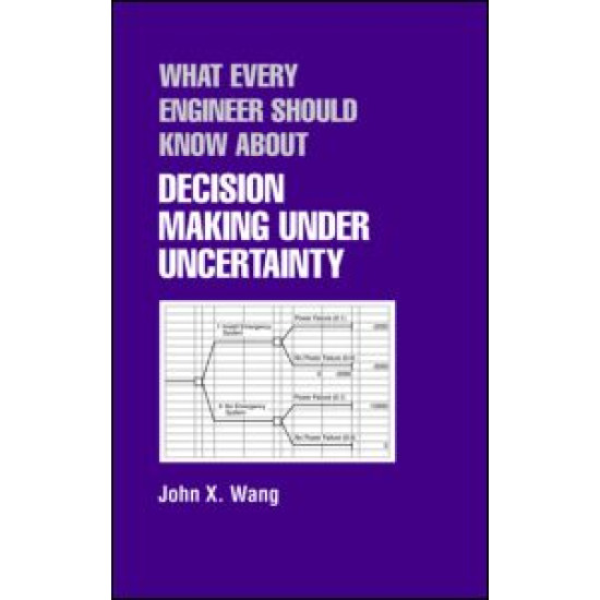 What Every Engineer Should Know About Decision Making Under Uncertainty