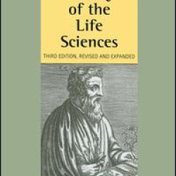 A History of the Life Sciences, Revised and Expanded