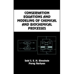 Conservation Equations And Modeling Of Chemical And Biochemical Processes Conservation Equations And Modeling Of Chemical And Biochemical Processes