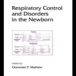 Respiratory Control and Disorders in the Newborn Respiratory Control and Disorders in the Newborn