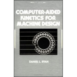 Computer-Aided Kinetics for Machine Design Computer-Aided Kinetics for Machine Design