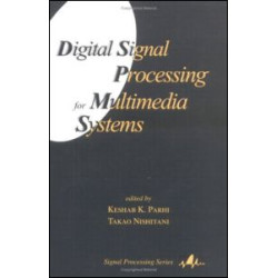 Digital Signal Processing for Multimedia Systems Digital Signal Processing for Multimedia Systems