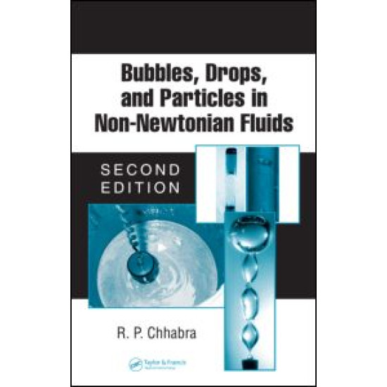 Bubbles, Drops, and Particles in Non-Newtonian Fluids Bubbles, Drops, and Particles in Non-Newtonian Fluids