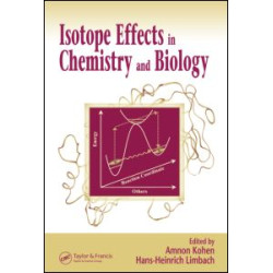 Isotope Effects In Chemistry and Biology Isotope Effects In Chemistry and Biology