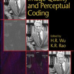 Digital Video Image Quality and Perceptual Coding Digital Video Image Quality and Perceptual Coding