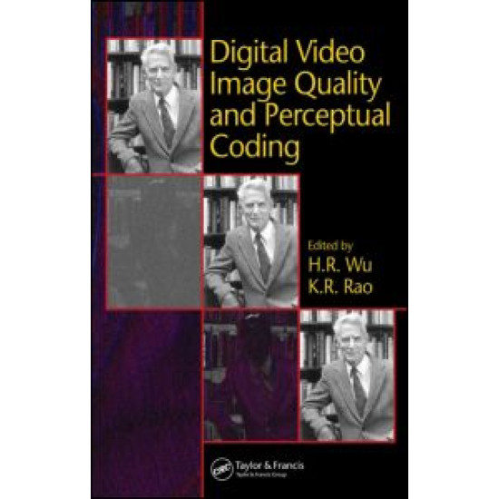 Digital Video Image Quality and Perceptual Coding Digital Video Image Quality and Perceptual Coding