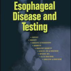 Esophageal Disease and Testing Esophageal Disease and Testing