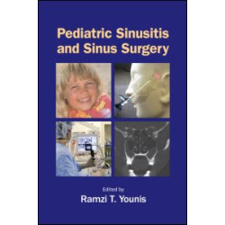 Pediatric Sinusitis and Sinus Surgery Pediatric Sinusitis and Sinus Surgery