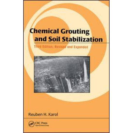 Chemical Grouting And Soil Stabilization, Revised And Expanded Chemical Grouting And Soil Stabilization, Revised And Expanded