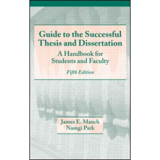 Guide to the Successful Thesis and Dissertation