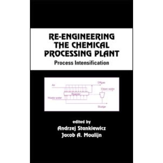 Re-Engineering the Chemical Processing Plant Re-Engineering the Chemical Processing Plant