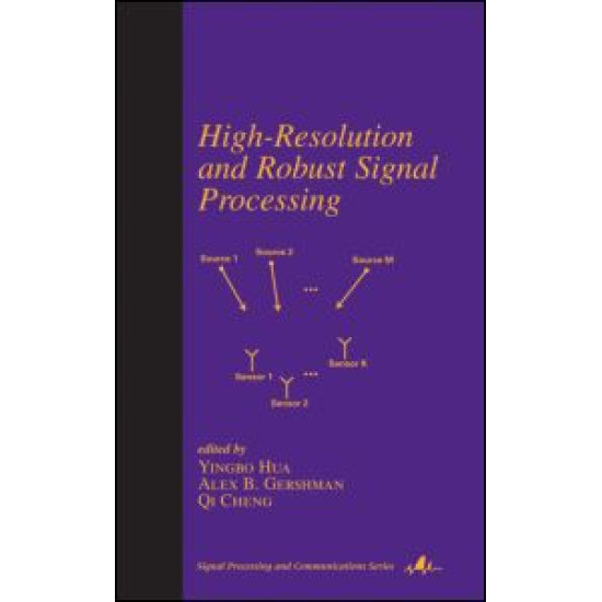 High-Resolution and Robust Signal Processing High-Resolution and Robust Signal Processing