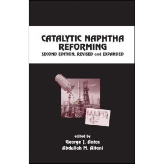 Catalytic Naphtha Reforming, Revised and Expanded