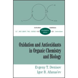 Oxidation and Antioxidants in Organic Chemistry and Biology Oxidation and Antioxidants in Organic Chemistry and Biology