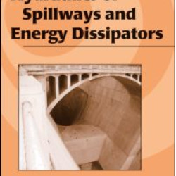 Hydraulics of Spillways and Energy Dissipators Hydraulics of Spillways and Energy Dissipators