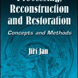 Medical Image Processing, Reconstruction and Restoration Medical Image Processing, Reconstruction and Restoration