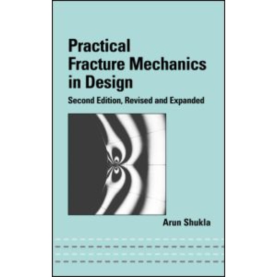 Practical Fracture Mechanics in Design Practical Fracture Mechanics in Design