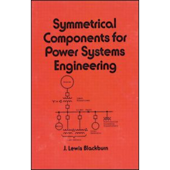 Symmetrical Components for Power Systems Engineering Symmetrical Components for Power Systems Engineering