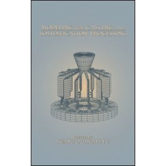 Modeling for Casting and Solidification Processing Modeling for Casting and Solidification Processing