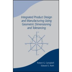 Integrated Product Design and Manufacturing Using Geometric Dimensioning and Tolerancing