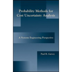 Probability Methods for Cost Uncertainty Analysis Probability Methods for Cost Uncertainty Analysis