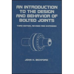 An Introduction to the Design and Behavior of Bolted Joints, Revised and Expanded