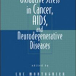 Oxidative Stress in Cancer, AIDS, and Neurodegenerative Diseases Oxidative Stress in Cancer, AIDS, and Neurodegenerative Diseases