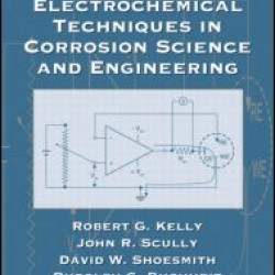 Electrochemical Techniques in Corrosion Science and Engineering Electrochemical Techniques in Corrosion Science and Engineering