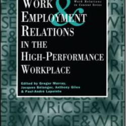 Work and Employment in the High Performance Workplace Work and Employment in the High Performance Workplace