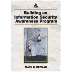 Building an Information Security Awareness Program Building an Information Security Awareness Program