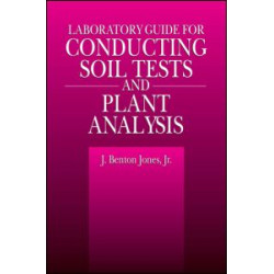 Laboratory Guide for Conducting Soil Tests and Plant Analysis Laboratory Guide for Conducting Soil Tests and Plant Analysis
